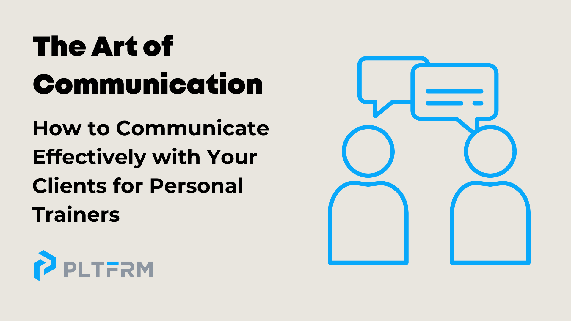 Graphic of two people with chat boxes and text “The Art of Communication: How to Communicate Effectively with Your Clients for Personal Trainers