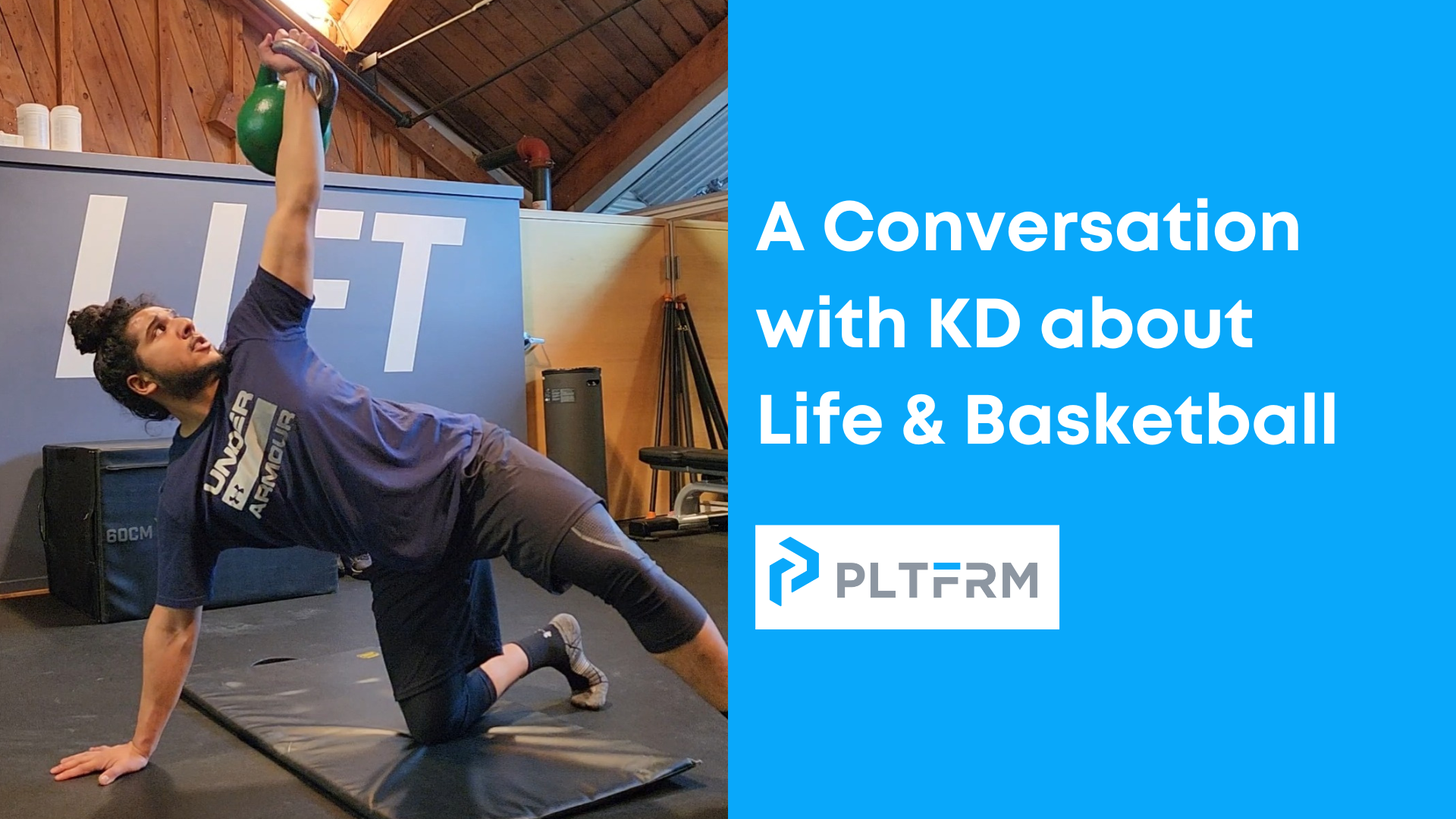 Personal trainer KD with kettlebells and text “a conversation with KD about life & basketball” with a PLTFRM logo