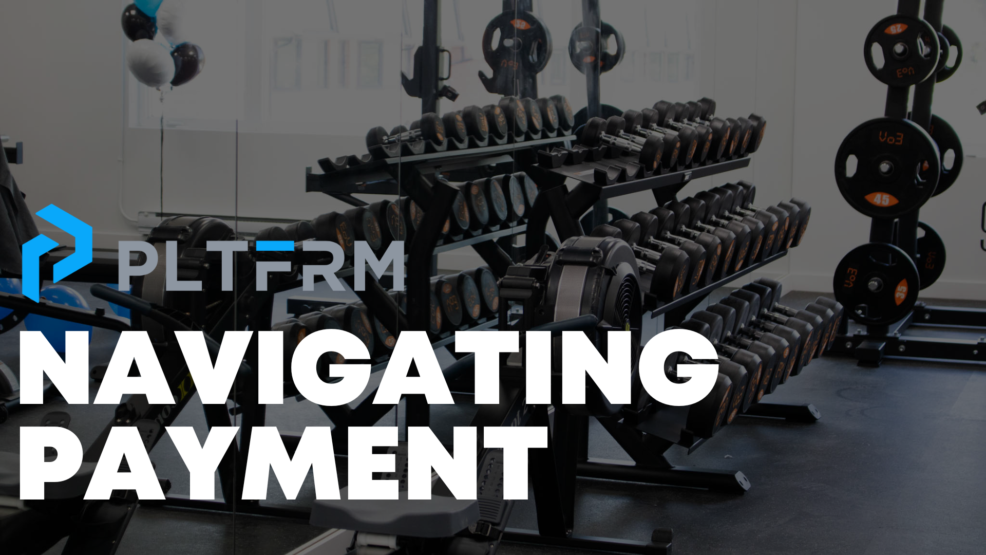 The PLTFRM gym with text ‘navigating payment’ and a PLTFRM logo on top
