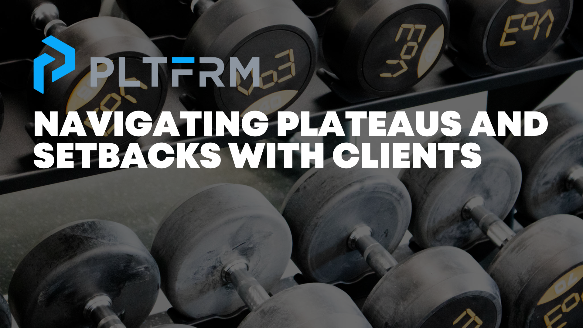 A weight rack with a PLTFRM logo and text ‘Navigating Plateaus and Setback with clients’