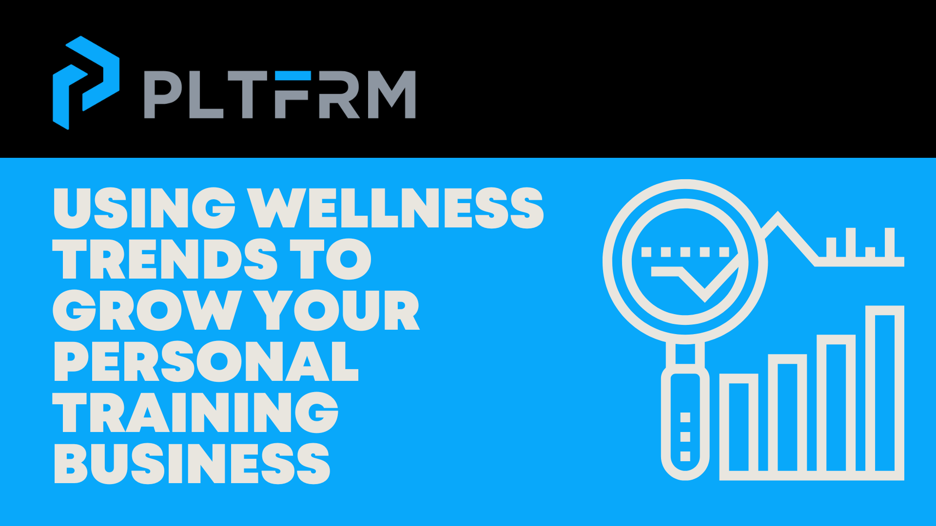 Text: Using wellness trends to grow your personal training business’ with a graphic of a bar chart and the pltfrm logo